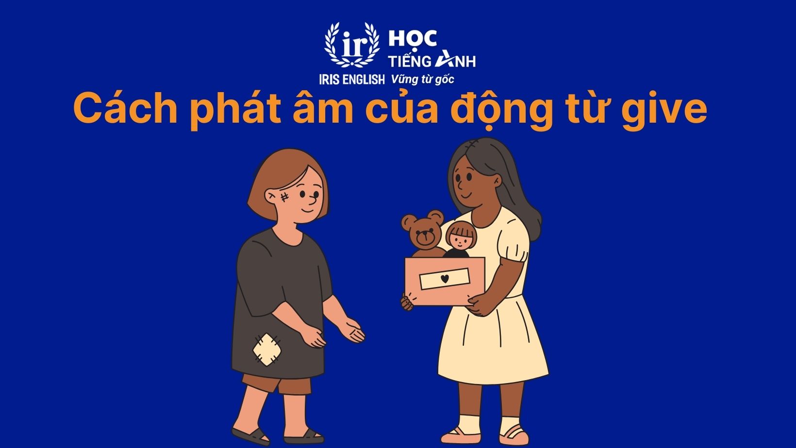 Cách phát âm của động từ give