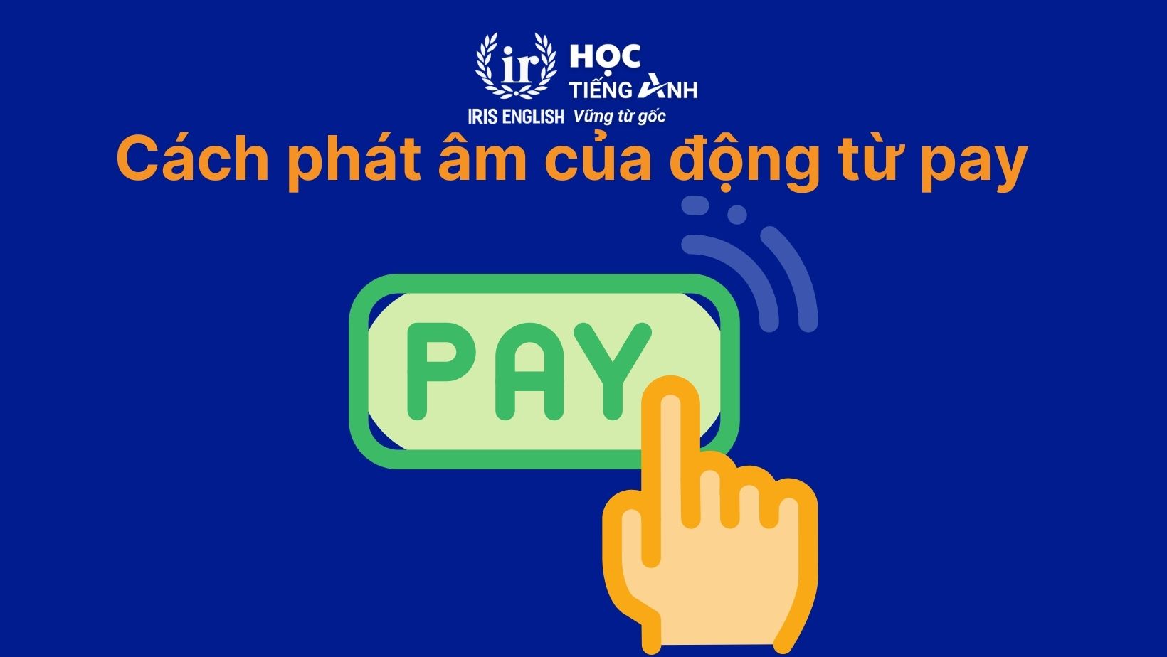 Cách phát âm của động từ pay