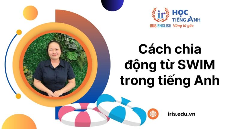 Tất tần tật về cách chia động từ swim dễ hiểu