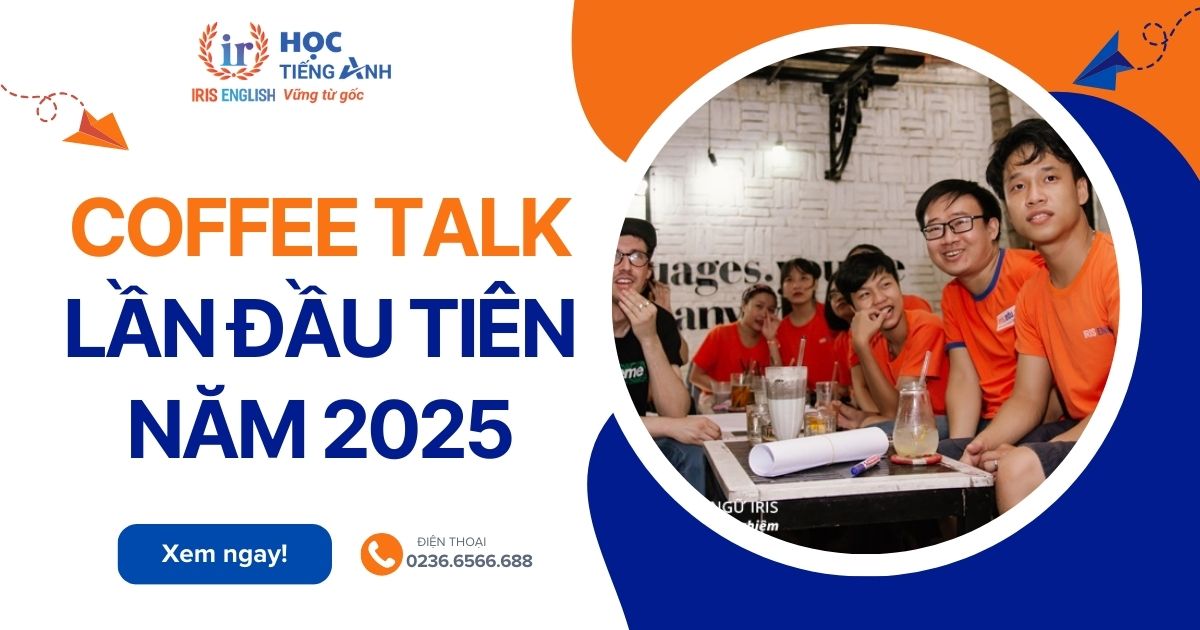 IRIS English - Coffee Talk lần đầu tiên năm 2025
