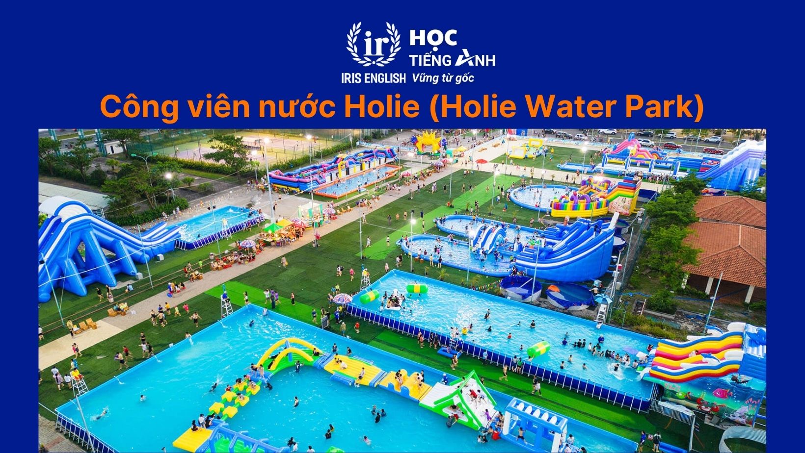 TOP 5 công viên nước Đà Nẵng 2025 nhất định phải đến 2 Công viên nước Đà Nẵng - Công viên nước Holie (Holie Water Park)