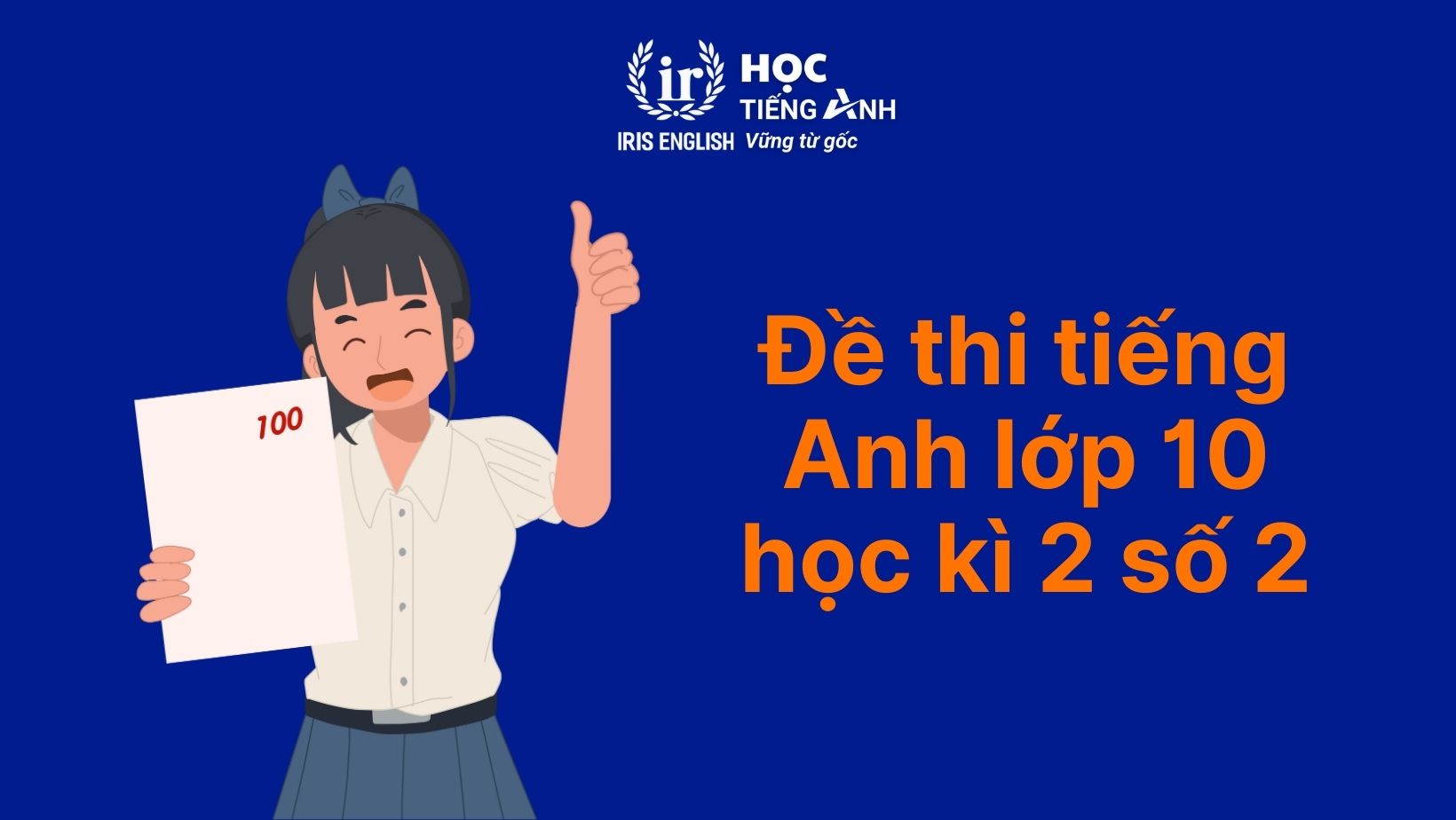 Đề thi tiếng Anh học kì 2 lớp 10 - Đề 2