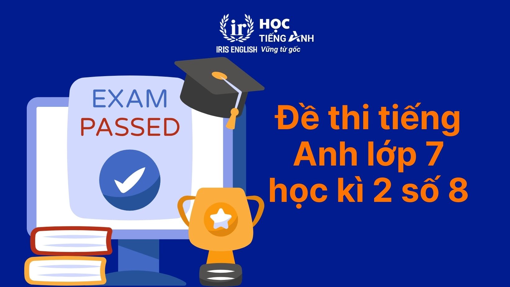 Đề thi tiếng Anh học kì 2 lớp 7 - Đề 8