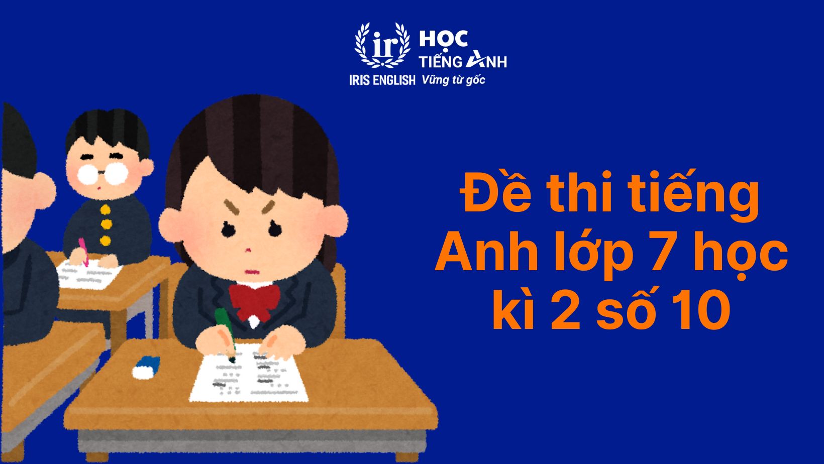 Đề thi tiếng Anh học kì 2 lớp 7 - Đề 10