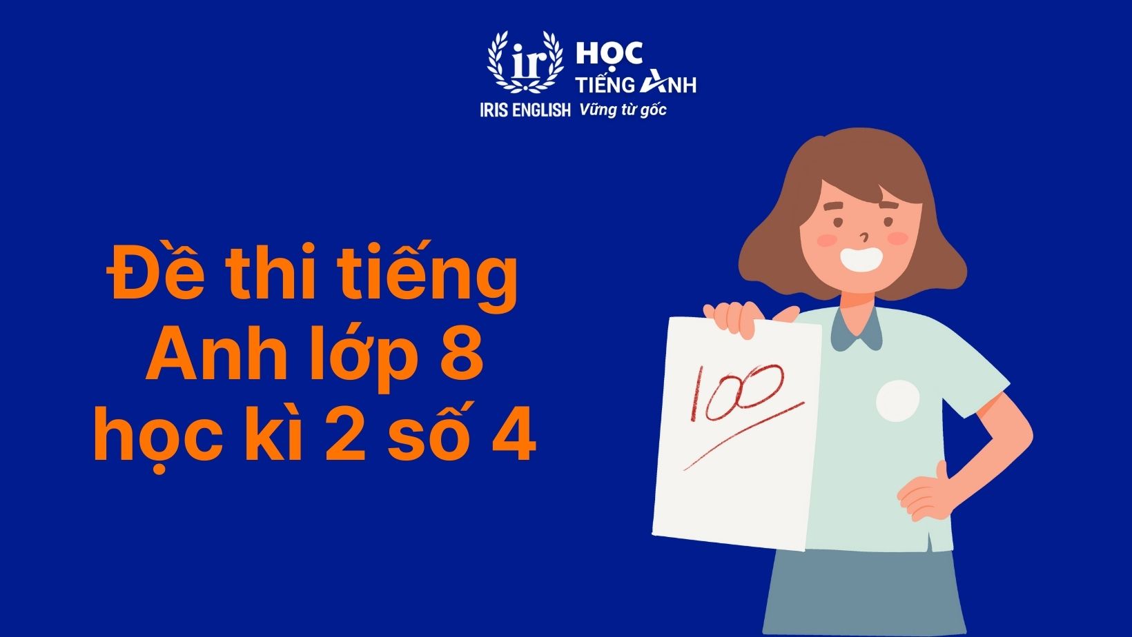 Đề thi tiếng Anh học kì 2 lớp 8