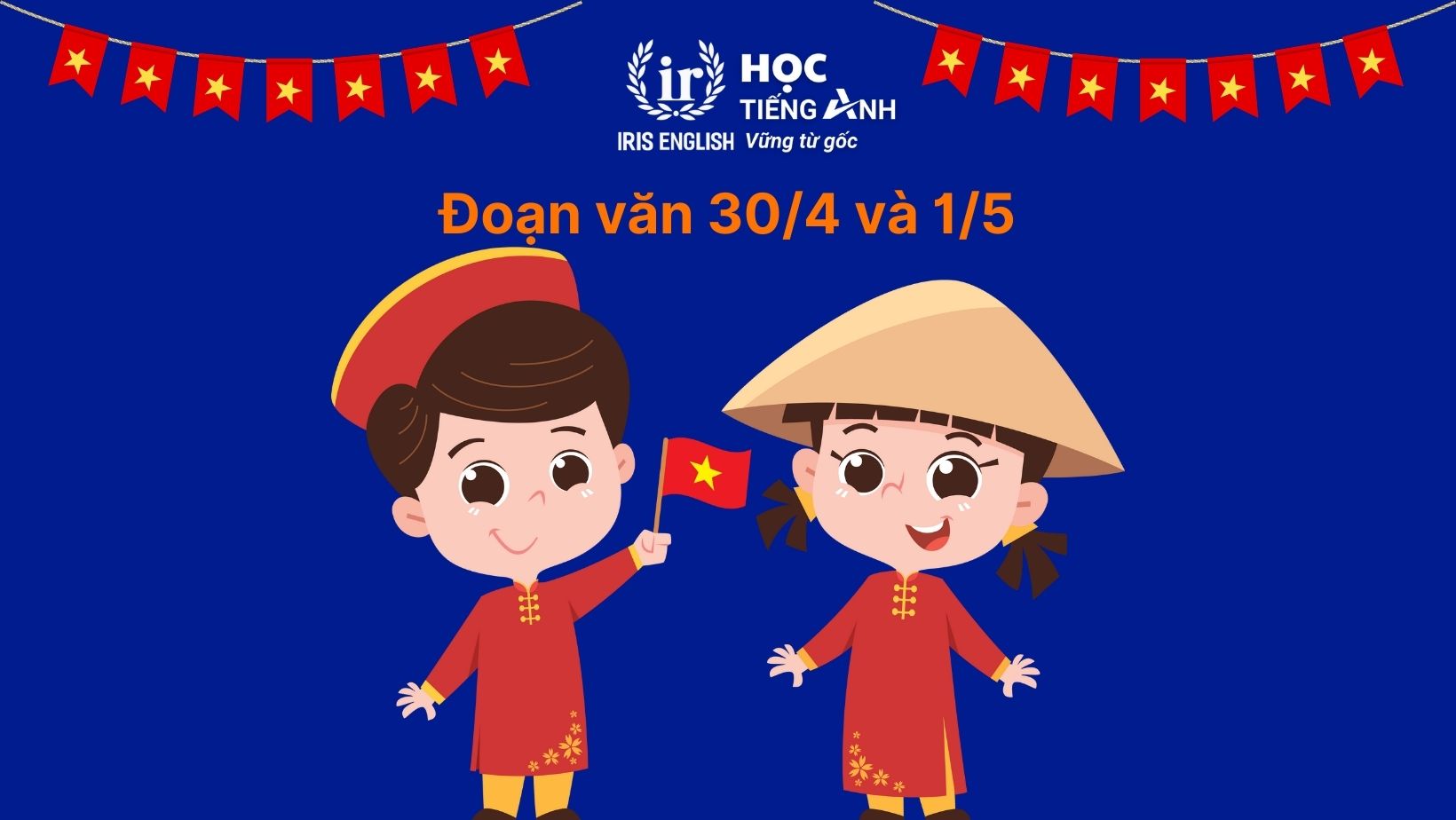 Đoạn văn 30/4 và 1/5 bằng tiếng Anh có dịch nghĩa, từ vựng 6 Đoạn văn 30/4 và 1/5 bằng tiếng Anh số 6
