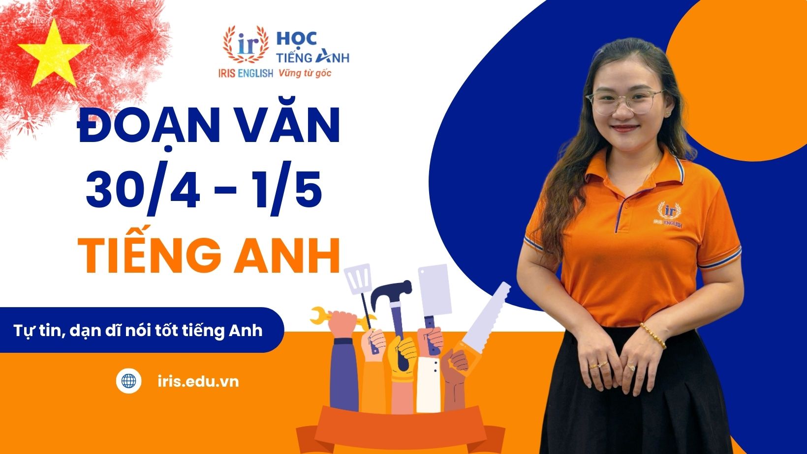 Đoạn văn 30/4 và 1/5 bằng tiếng Anh có dịch nghĩa, từ vựng