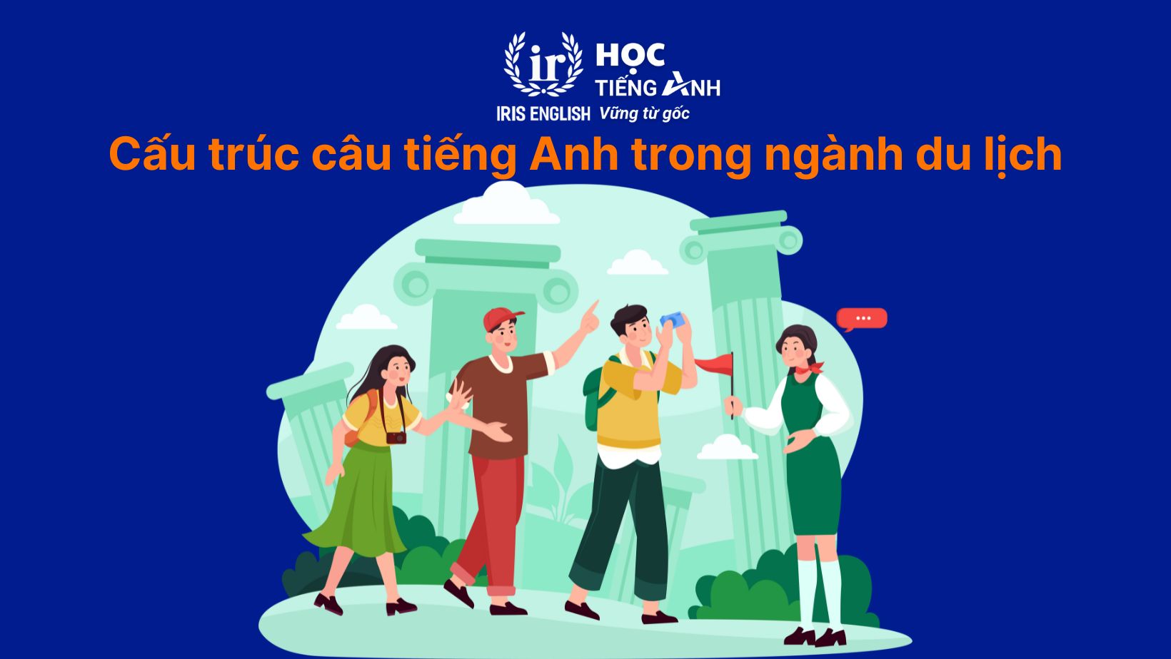 Cấu trúc câu tiếng Anh thường dùng trong ngành du lịch
