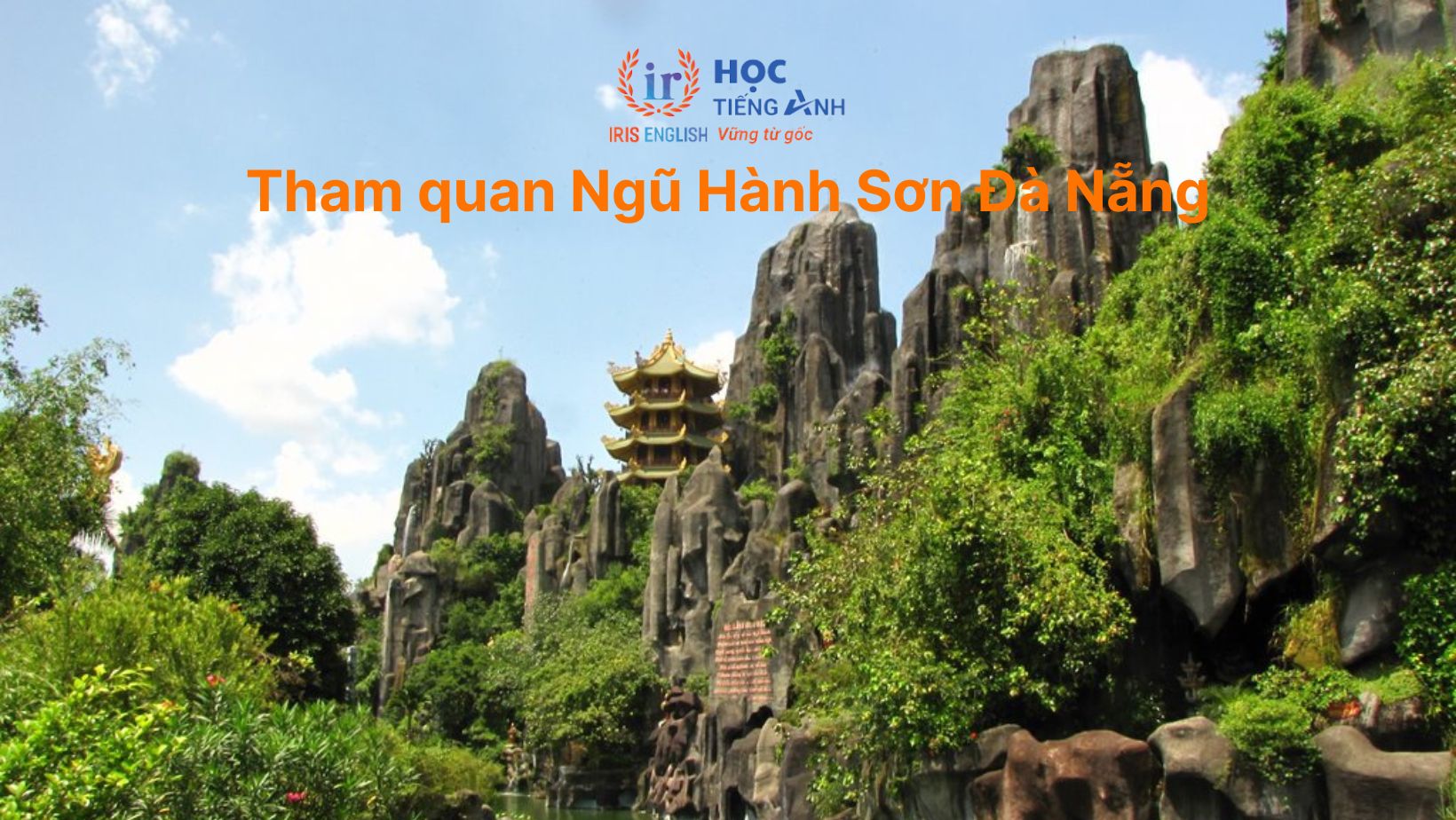 15+ đoạn văn tiếng Anh về chuyến du lịch hay, có dịch nghĩa 9 Đoạn văn tiếng Anh về chuyến du lịch - Tham quan Ngũ Hành Sơn Đà Nẵng