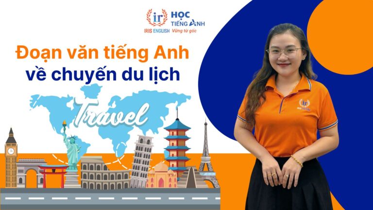 15+ đoạn văn tiếng Anh về chuyến du lịch hay, có dịch nghĩa