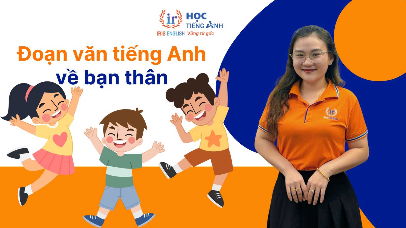 12+ đoạn văn về bạn thân bằng tiếng Anh có dịch nghĩa