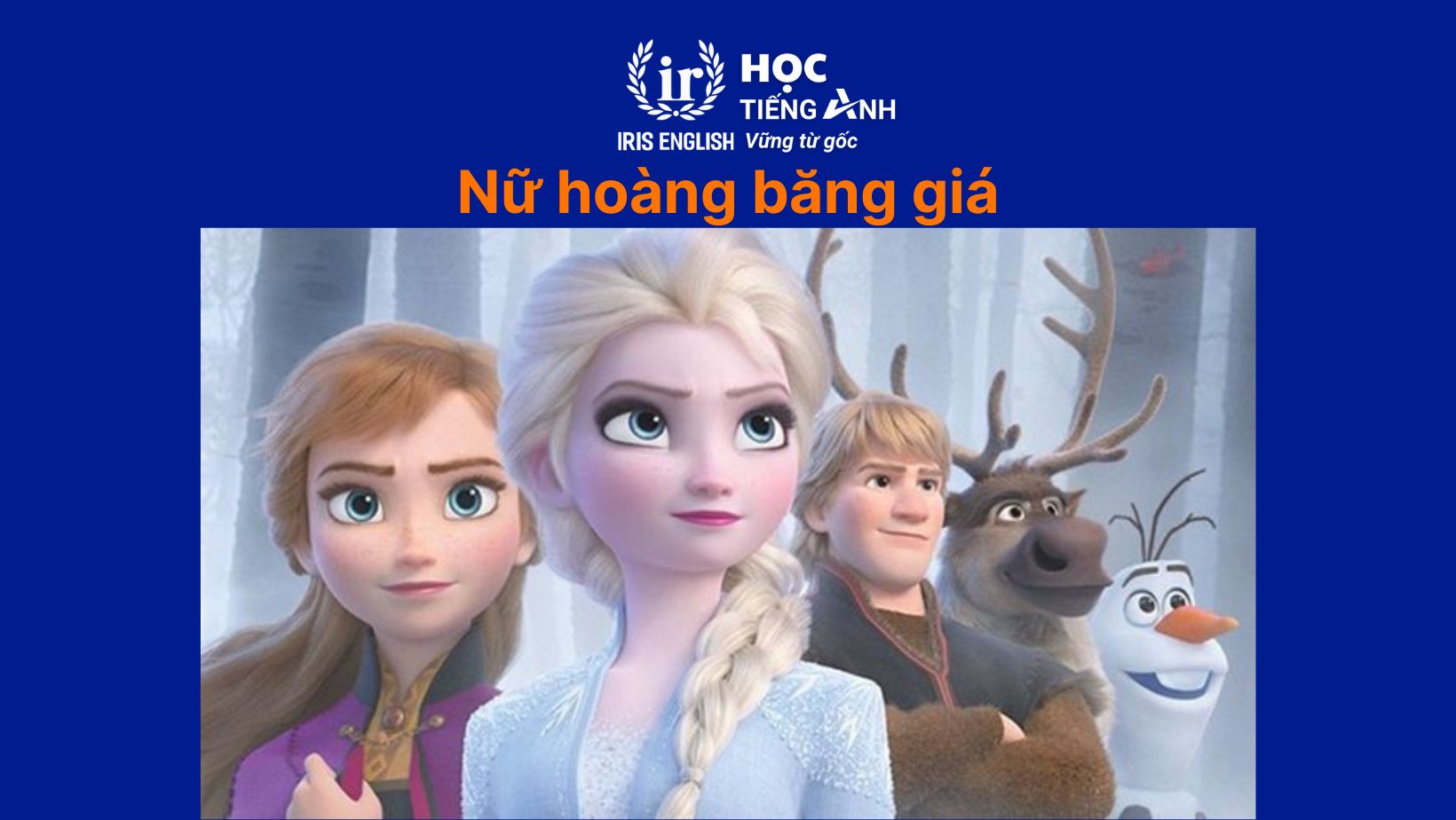 11+ đoạn văn về bộ phim em yêu thích bằng tiếng Anh hay nhất 12 Đoạn văn về bộ phim em yêu thích bằng tiếng Anh - Nữ hoàng băng giá