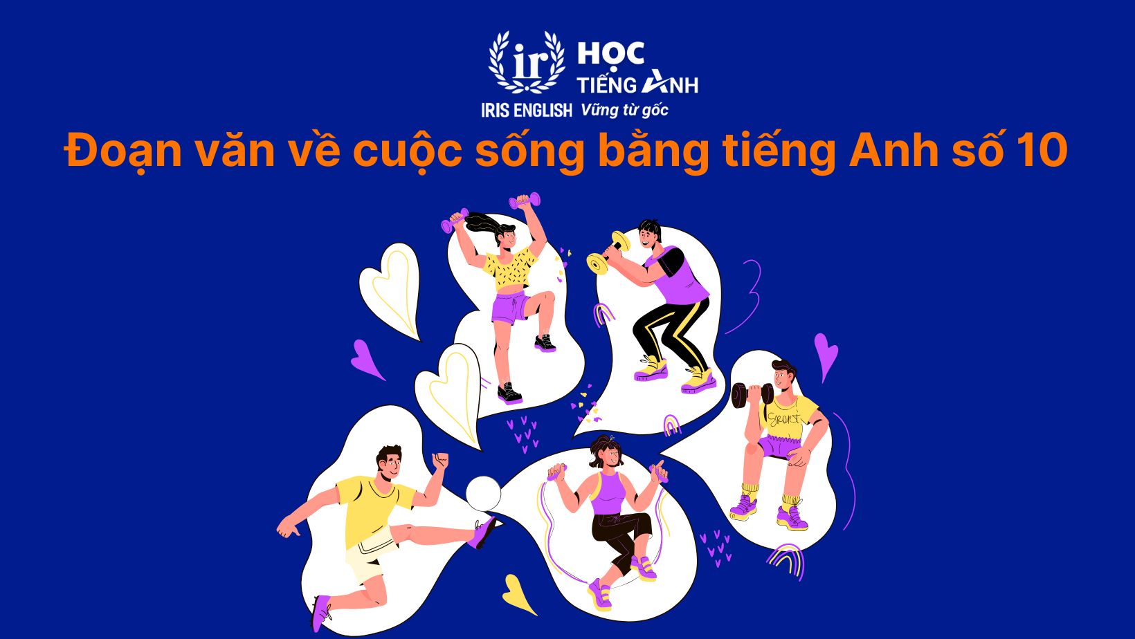 15+ đoạn văn về cuộc sống bằng tiếng Anh có dịch nghĩa 13 Đoạn văn về cuộc sống bằng tiếng Anh số 10