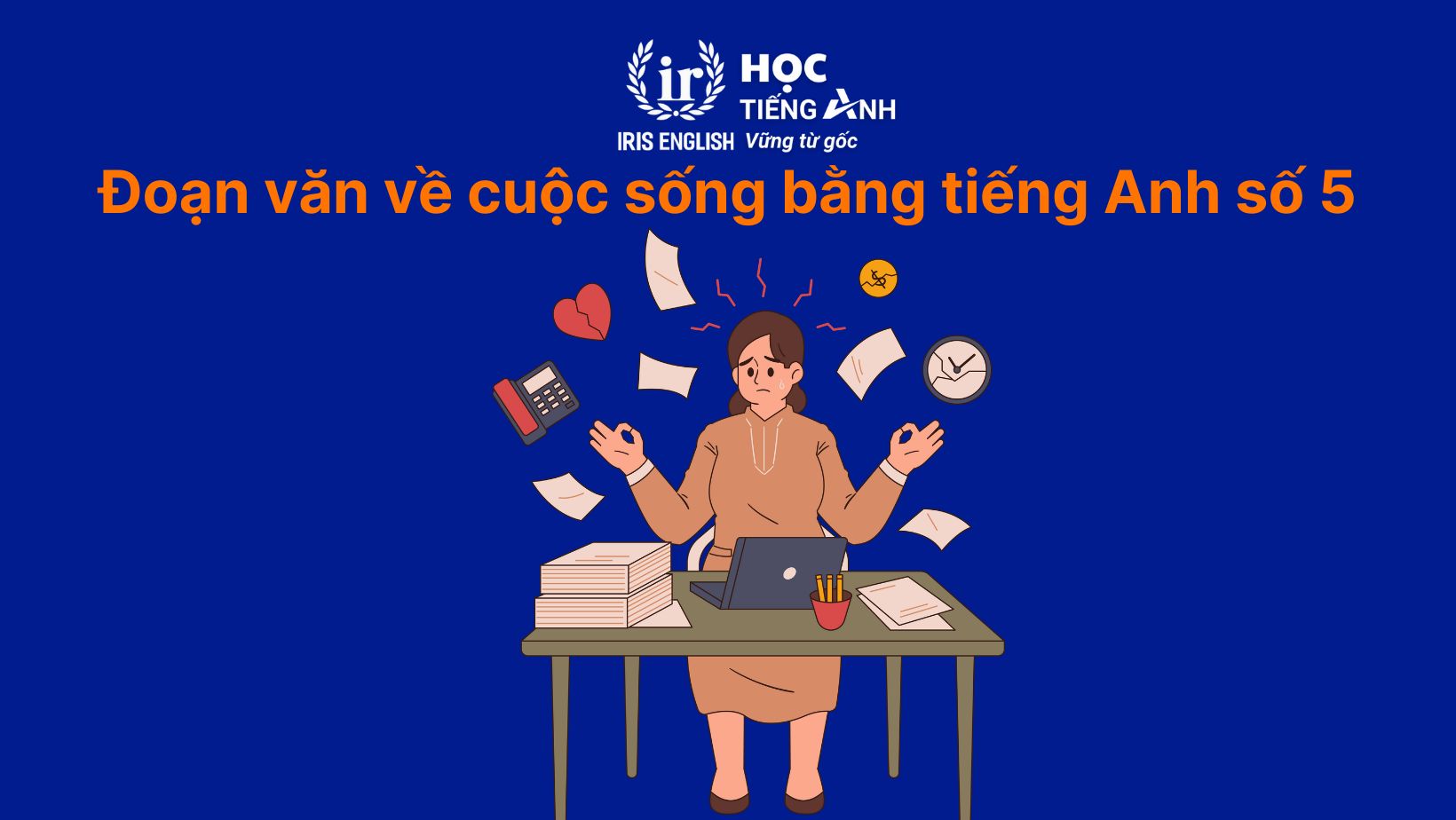 15+ đoạn văn về cuộc sống bằng tiếng Anh có dịch nghĩa 8 Đoạn văn về cuộc sống bằng tiếng Anh số 5