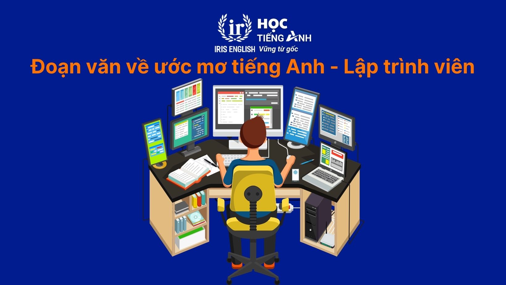 16+ đoạn văn về ước mơ của em bằng tiếng Anh có dịch nghĩa 13 Đoạn văn về ước mơ của em bằng tiếng Anh - Lập trình viên