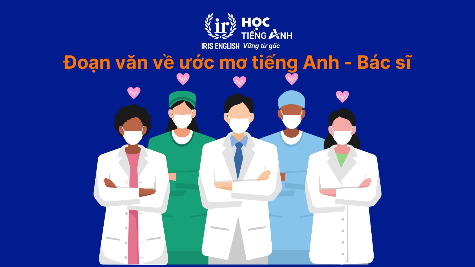 16+ đoạn văn về ước mơ của em bằng tiếng Anh có dịch nghĩa 5 Đoạn văn về ước mơ của em bằng tiếng Anh - Bác sĩ