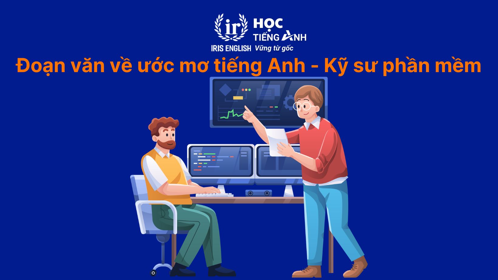 16+ đoạn văn về ước mơ của em bằng tiếng Anh có dịch nghĩa 6 Đoạn văn về ước mơ của em bằng tiếng Anh - Kỹ sư phần mềm