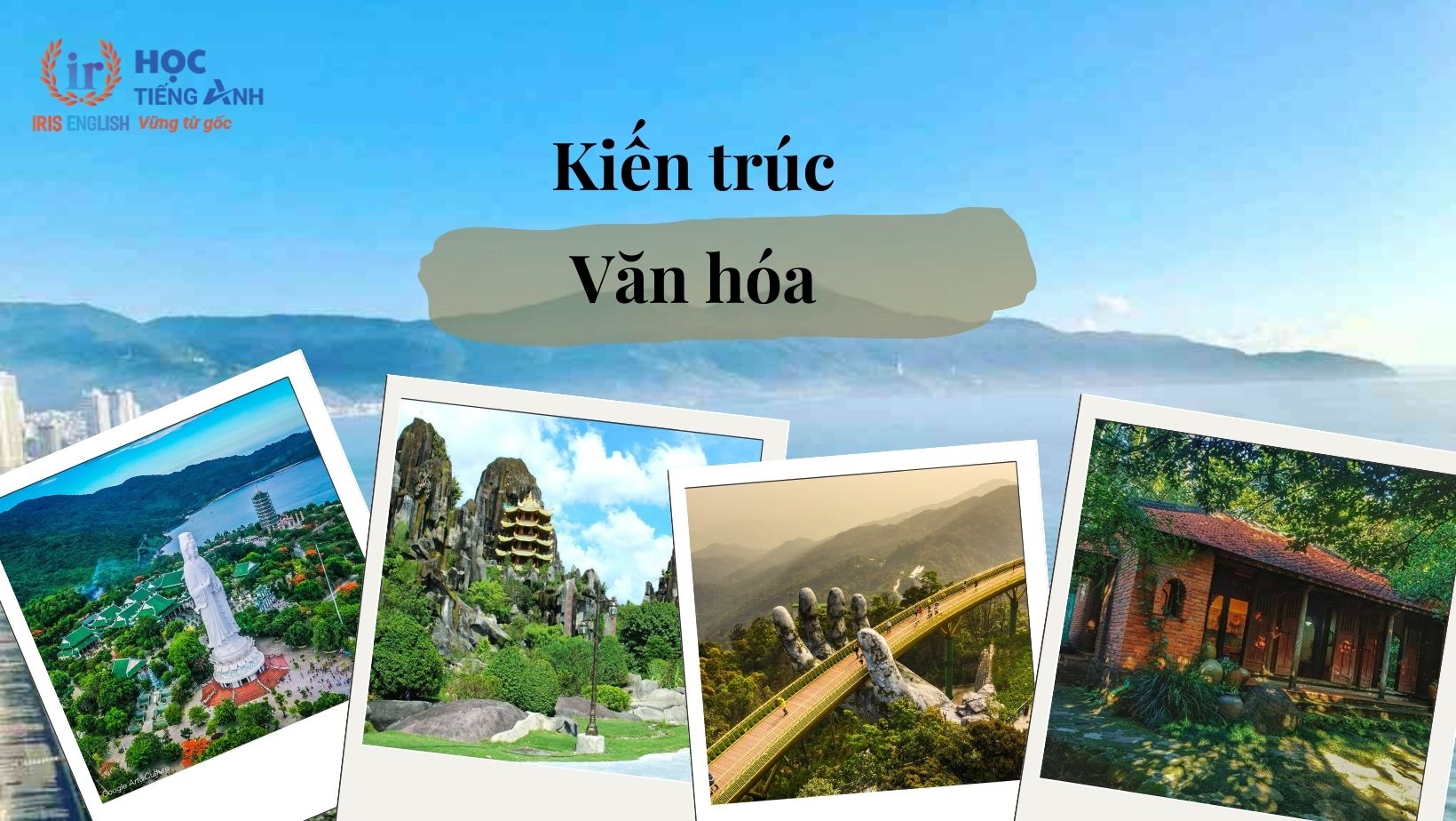 Du lịch Đà Nẵng 30/4 và 1/5: Kiến trúc, văn hóa