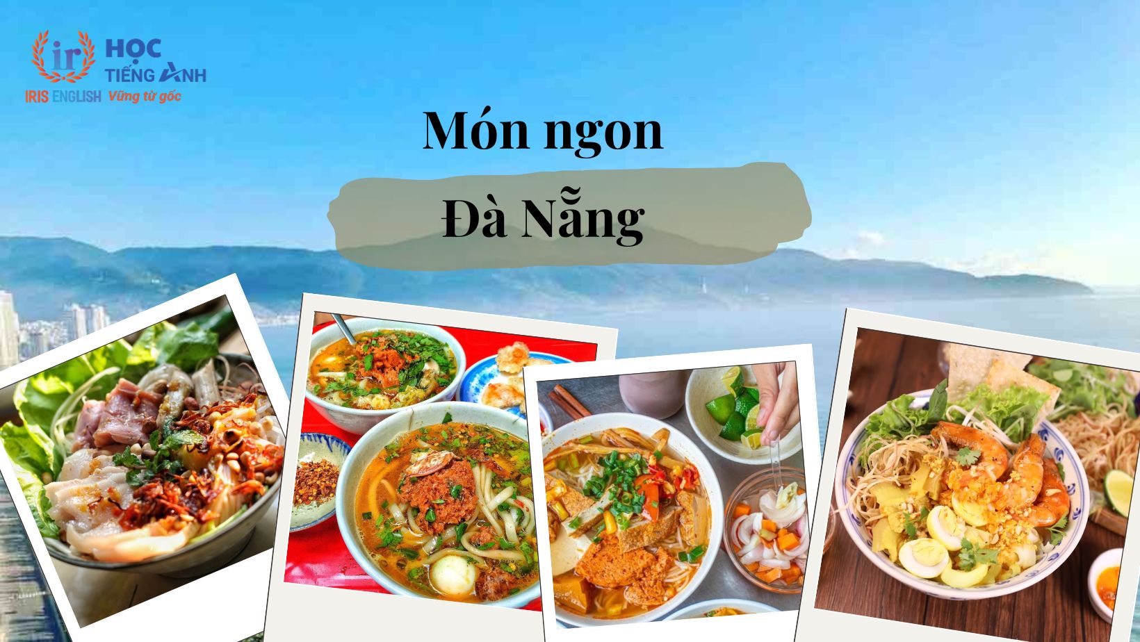 Cẩm nang du lịch Đà Nẵng 30/4 và 1/5: Món ngon Đà Nẵng - Ăn là nghiền