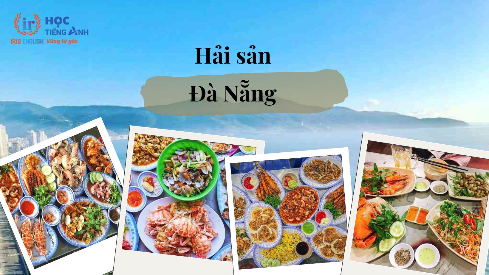 Cẩm nang du lịch Đà Nẵng 30/4 và 1/5: Hải sản