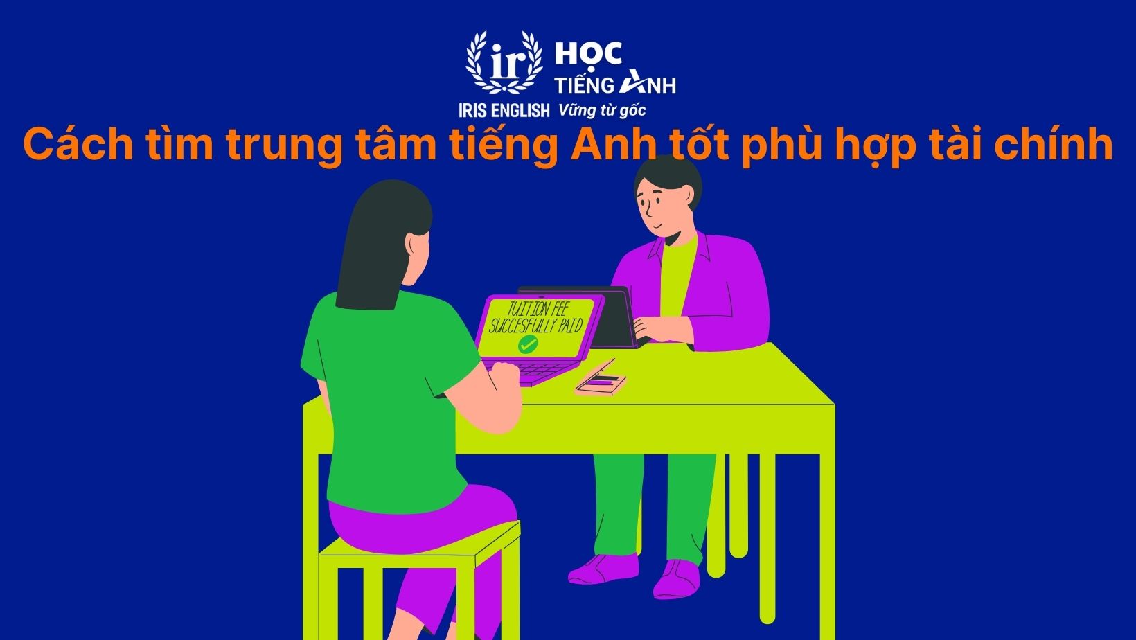 Cách tìm trung tâm tiếng Anh tốt cho trẻ phù hợp tài chính