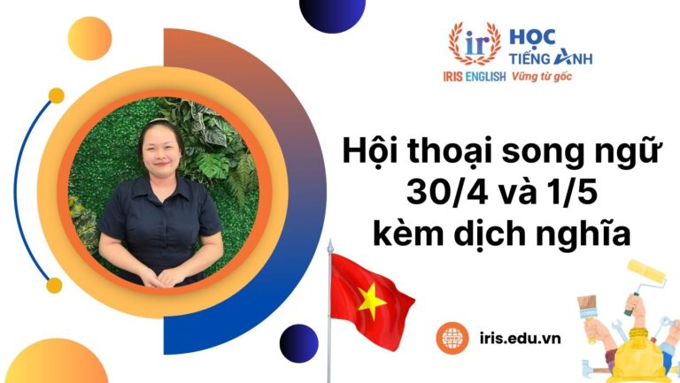 Hội thoại song ngữ 30/4 và 1/5 có dịch nghĩa