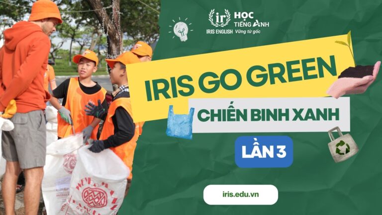 IRIS Go Green - Chiến binh xanh lần 3