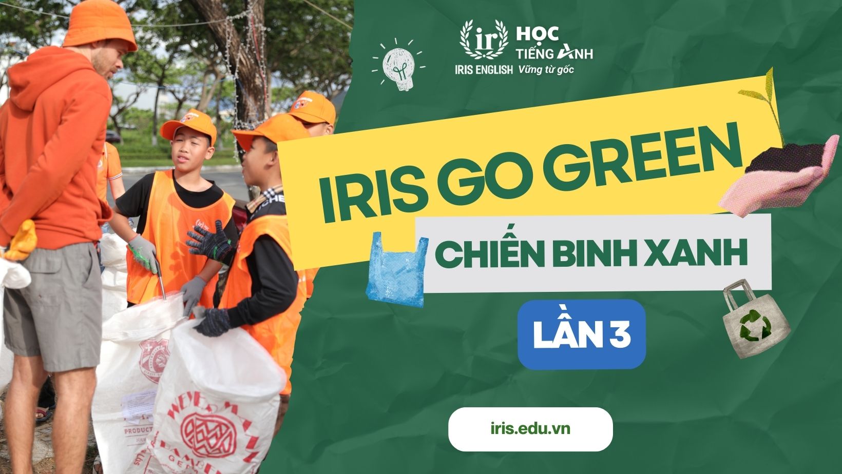 IRIS Go Green - Chiến binh xanh lần 3
