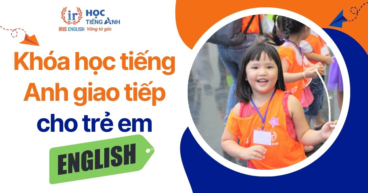 TOP 13 khóa học tiếng Anh giao tiếp cho trẻ em tốt tại Đà Nẵng 2025