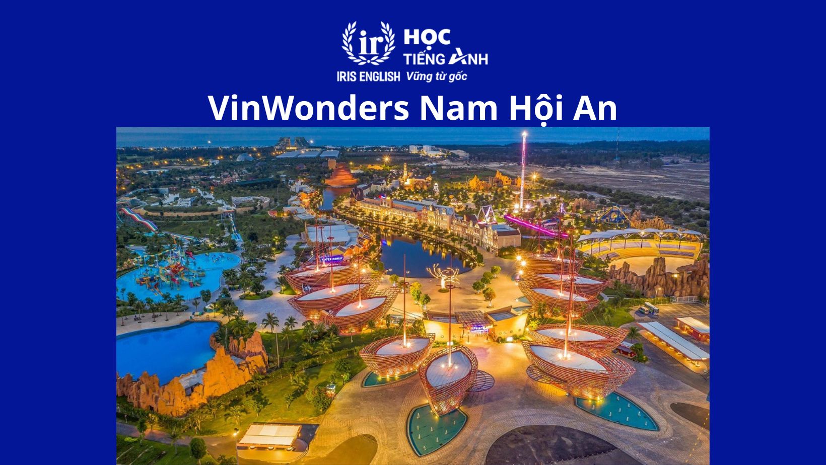 TOP 16 khu vui chơi cho trẻ em ở Đà Nẵng an toàn, thú vị 2025 5 VinWonders Nam Hội An