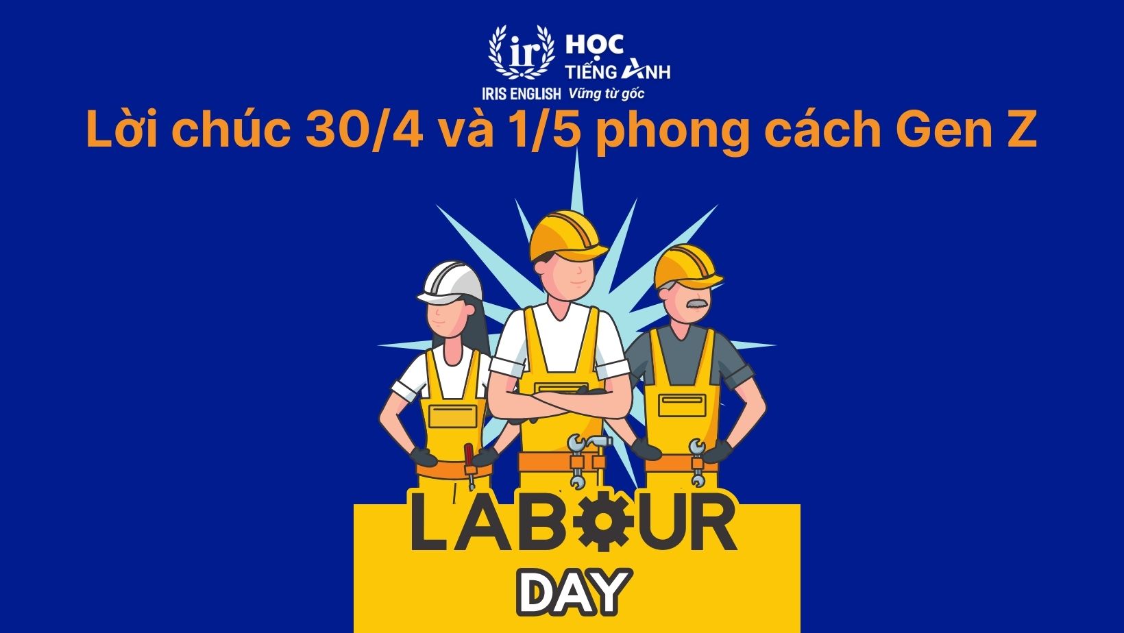 Lời chúc hài hước cho ngày 1/5 – Ngày Quốc tế Lao động
