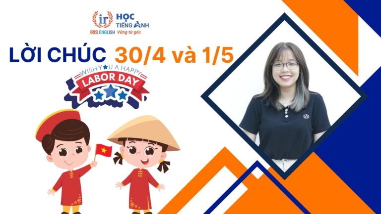 Lời chúc 30/4 và 1/5 bằng tiếng Anh ý nghĩa nhất