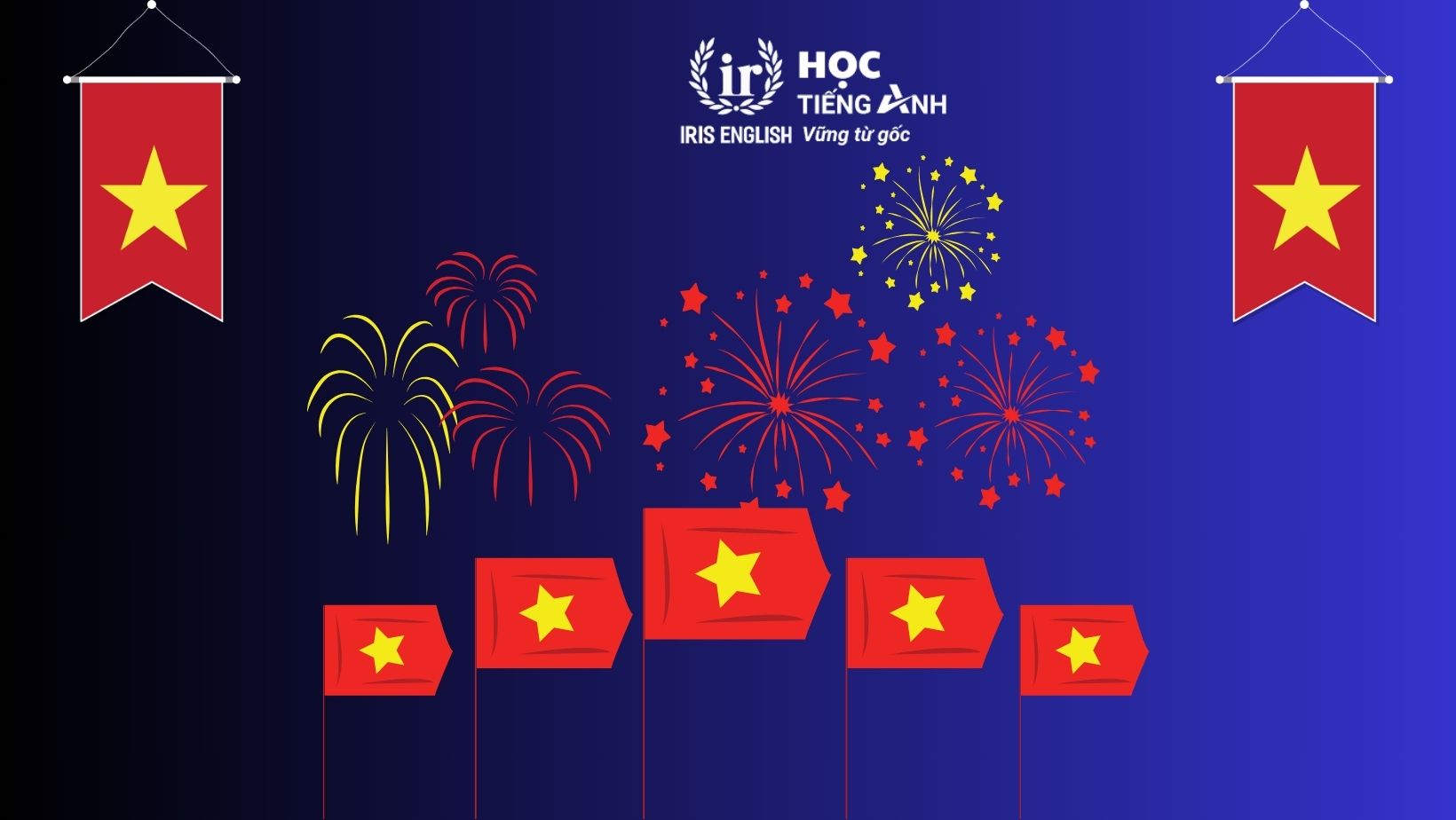 IRIS English - Thông báo lịch nghỉ lễ 30/4 - 1/5 năm 2025 1 Chúc mừng Ngày Giải phóng miền Nam 30/4 và Quốc tế Lao động 1/5