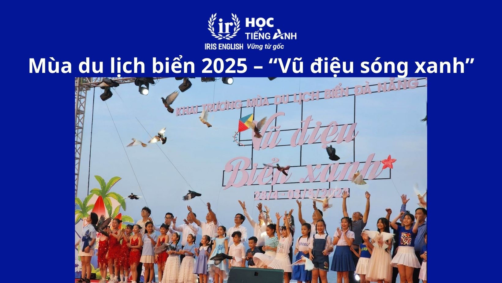 Khai trương mùa du lịch biển 2025 – “Vũ điệu sóng xanh”