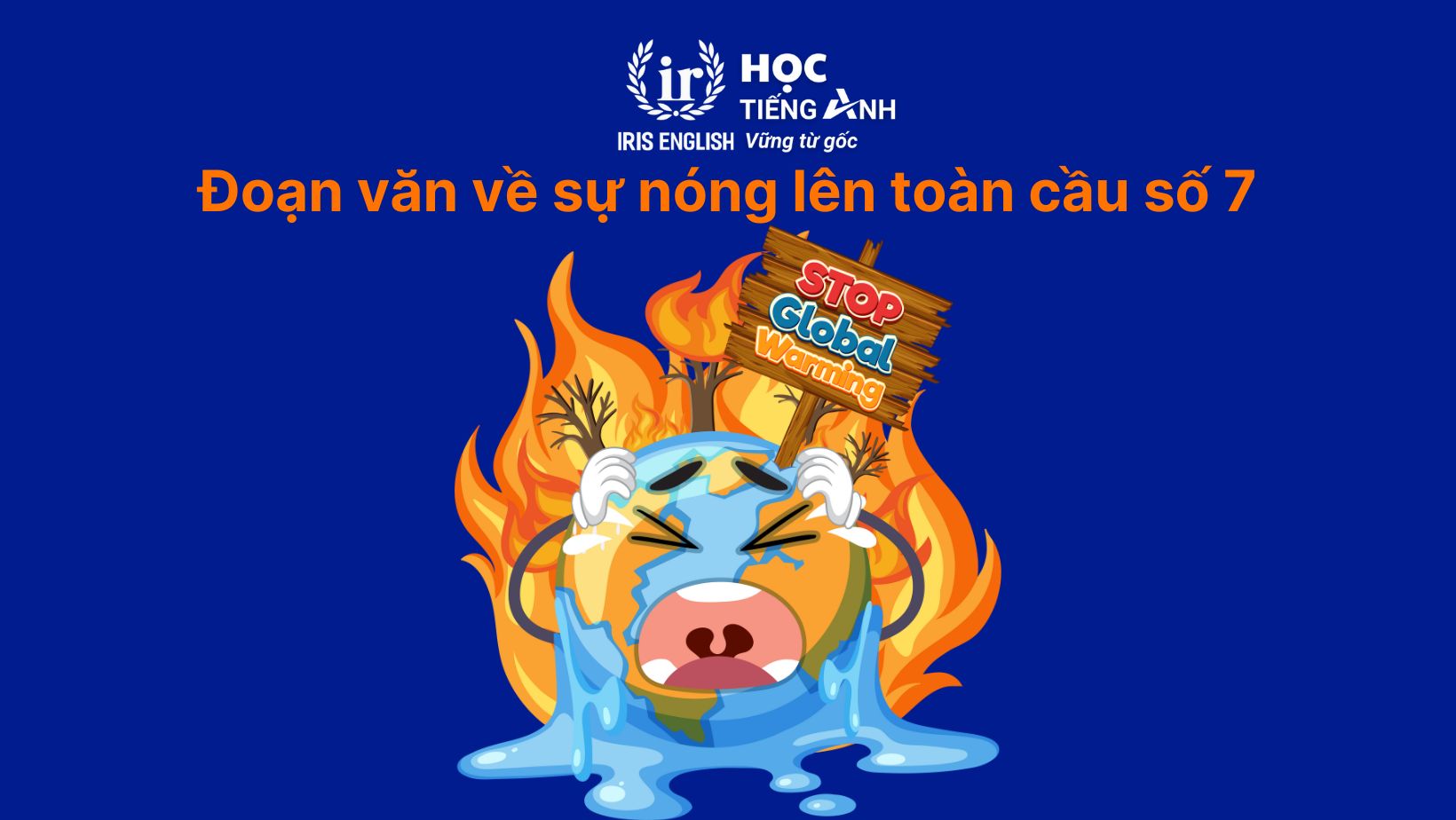 15+ đoạn văn về sự nóng lên toàn cầu bằng tiếng Anh hay nhất 10 Đoạn văn về sự nóng lên toàn cầu bằng tiếng Anh số 7