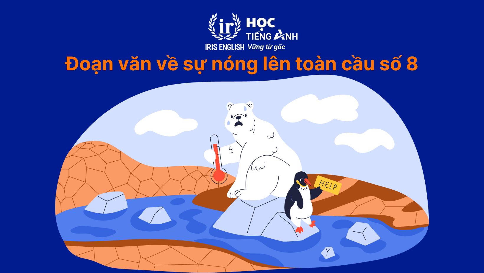 15+ đoạn văn về sự nóng lên toàn cầu bằng tiếng Anh hay nhất 11 Đoạn văn về sự nóng lên toàn cầu bằng tiếng Anh số 8