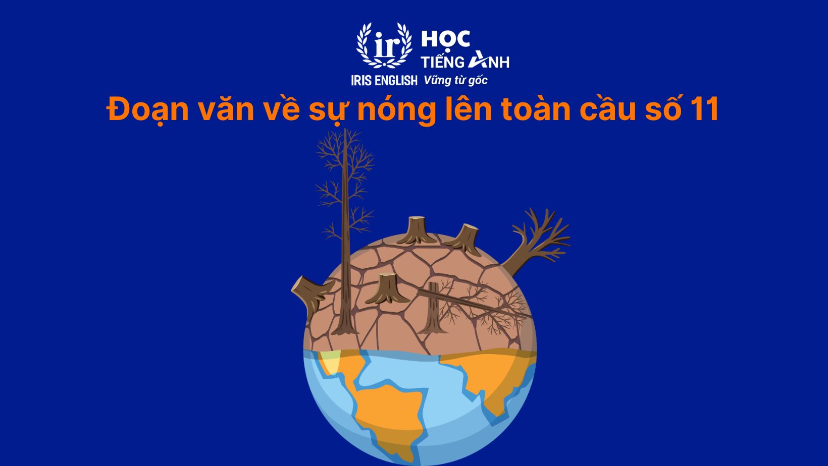 15+ đoạn văn về sự nóng lên toàn cầu bằng tiếng Anh hay nhất 14 Đoạn văn về sự nóng lên toàn cầu bằng tiếng Anh số 11