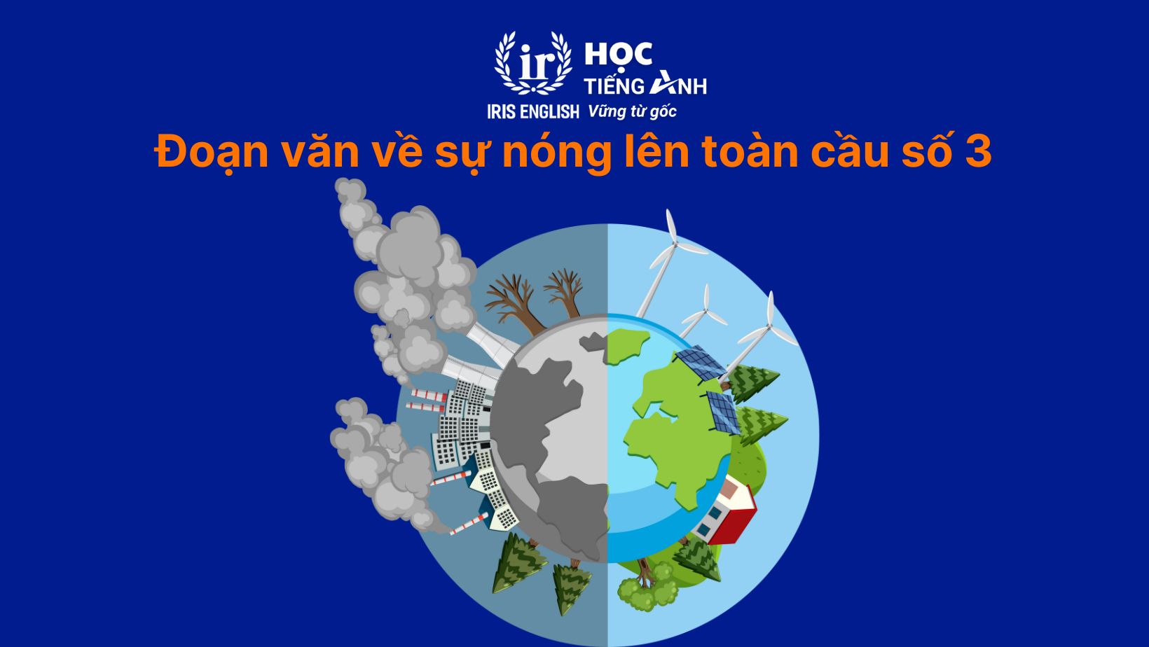 15+ đoạn văn về sự nóng lên toàn cầu bằng tiếng Anh hay nhất 6 Đoạn văn về sự nóng lên toàn cầu bằng tiếng Anh số 3