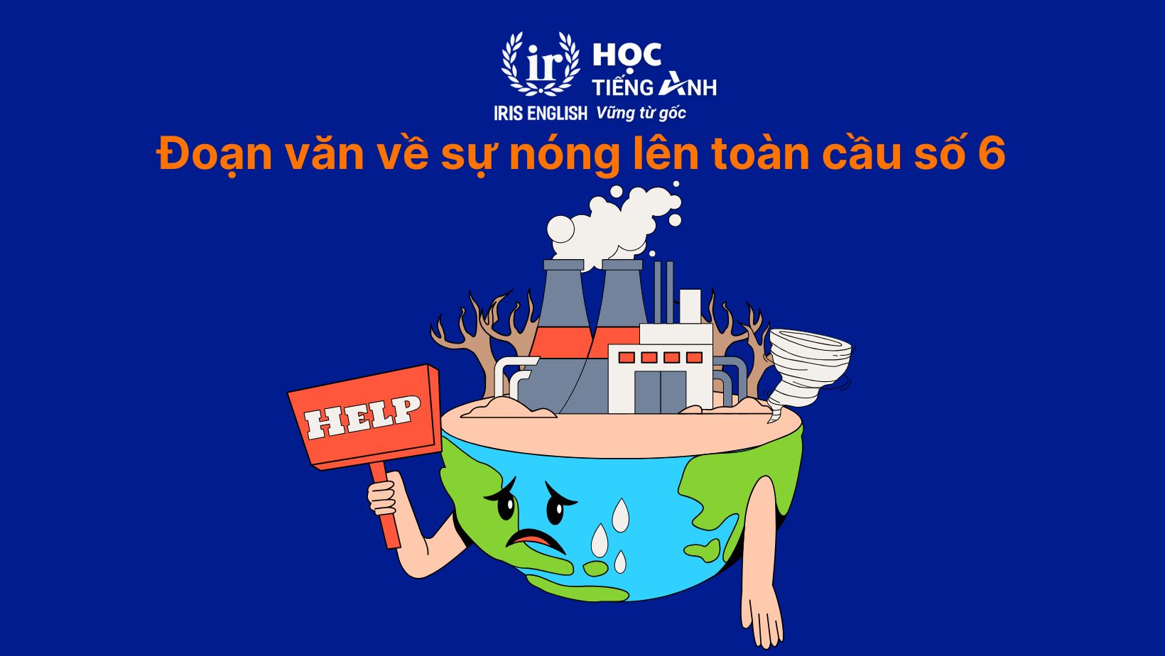 15+ đoạn văn về sự nóng lên toàn cầu bằng tiếng Anh hay nhất 9 Đoạn văn về sự nóng lên toàn cầu bằng tiếng Anh số 6