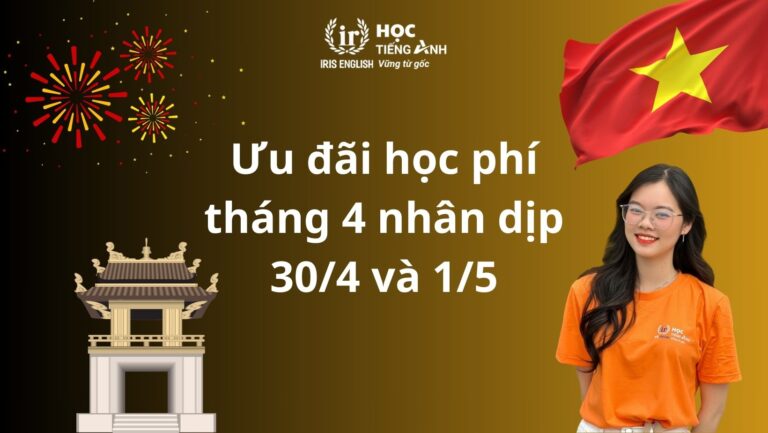 Chương trình ưu đãi học phí tháng 4/2025