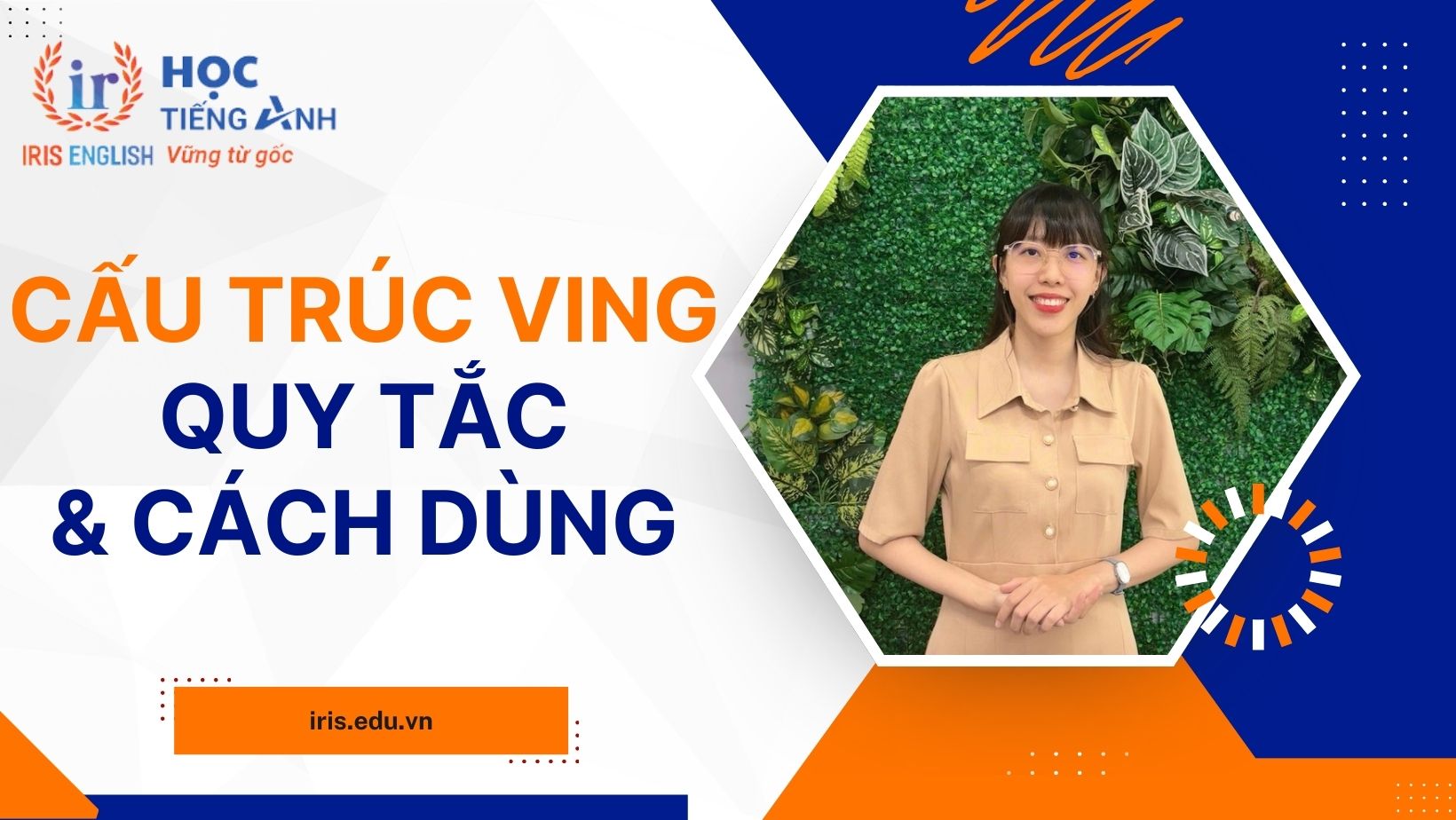 Cấu trúc V-ing: Quy tắc, cách dùng và bài tập có đáp án
