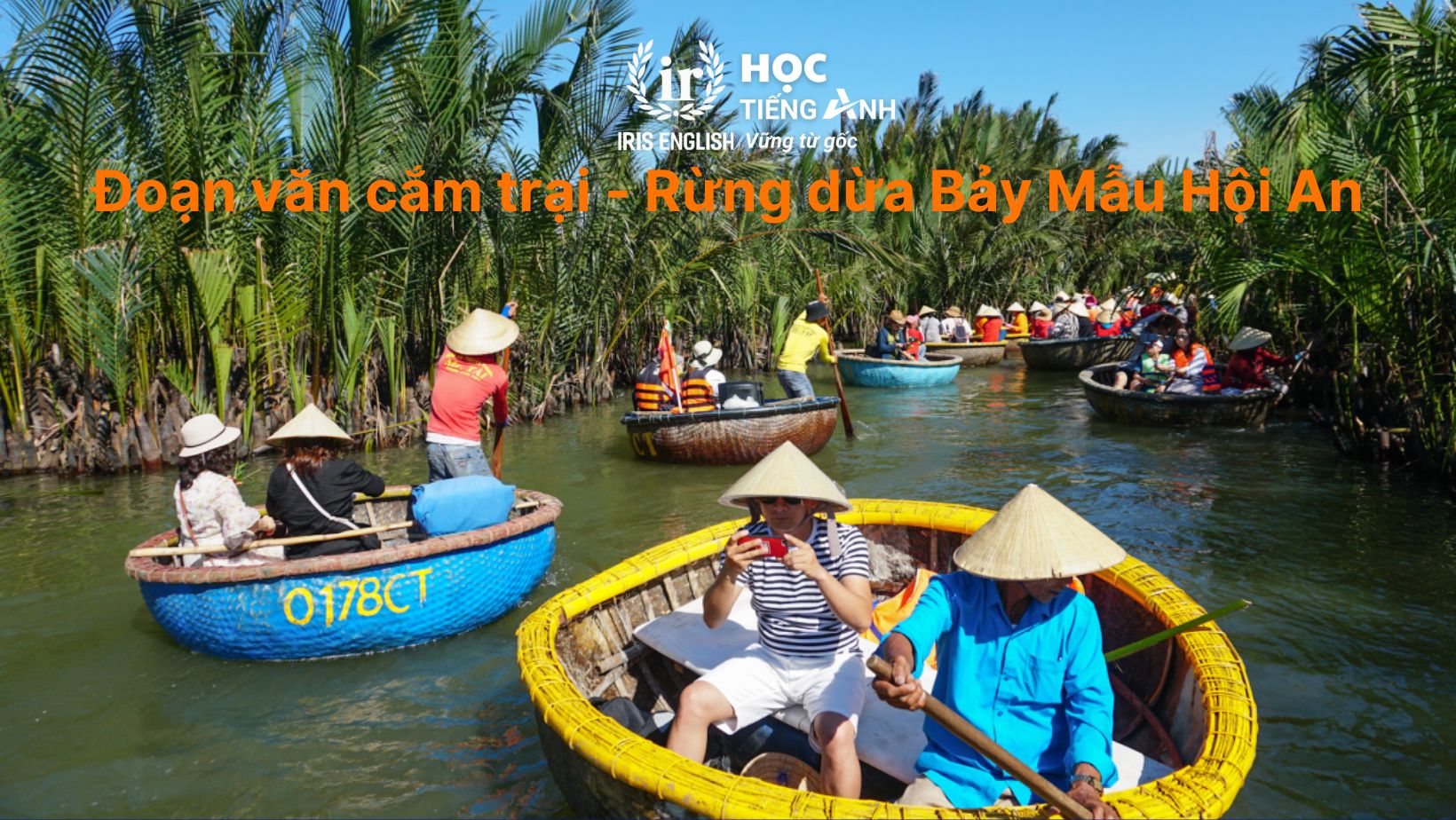 12+ đoạn văn cắm trại bằng tiếng Anh & thuyết trình trại 26/3 8 Đoạn văn cắm trại bằng tiếng Anh - Rừng dừa Bảy Mẫu Hội An
