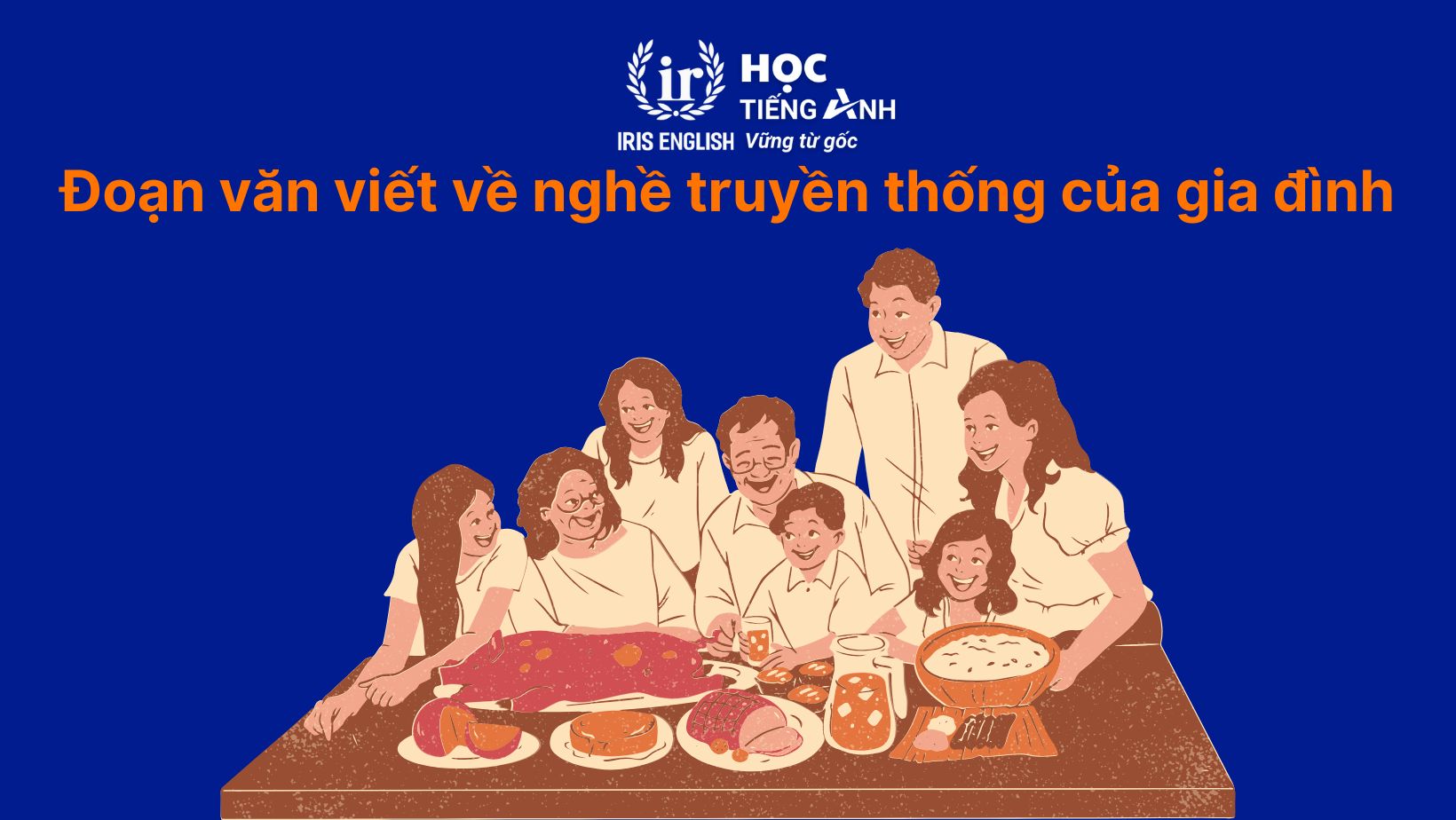 8+ đoạn văn viết về gia đình bằng tiếng Anh có dịch nghĩa 5 Đoạn văn viết về gia đình bằng tiếng Anh - Nghề truyền thống của gia đình