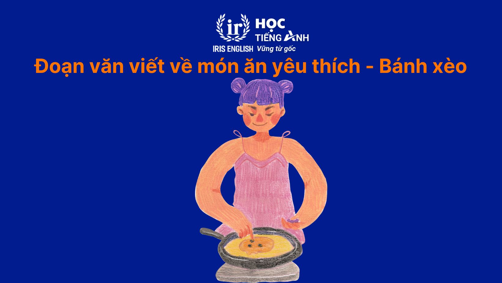 15+ đoạn văn viết về món ăn yêu thích bằng tiếng Anh hay nhất 12 Đoạn văn viết về món ăn yêu thích bằng tiếng Anh - Bánh xèo