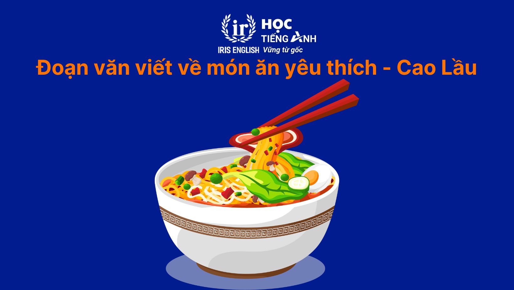 15+ đoạn văn viết về món ăn yêu thích bằng tiếng Anh hay nhất 17 Đoạn văn viết về món ăn yêu thích bằng tiếng Anh - Cao Lầu