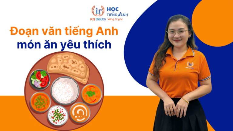 15+ đoạn văn viết về món ăn yêu thích bằng tiếng Anh hay nhất
