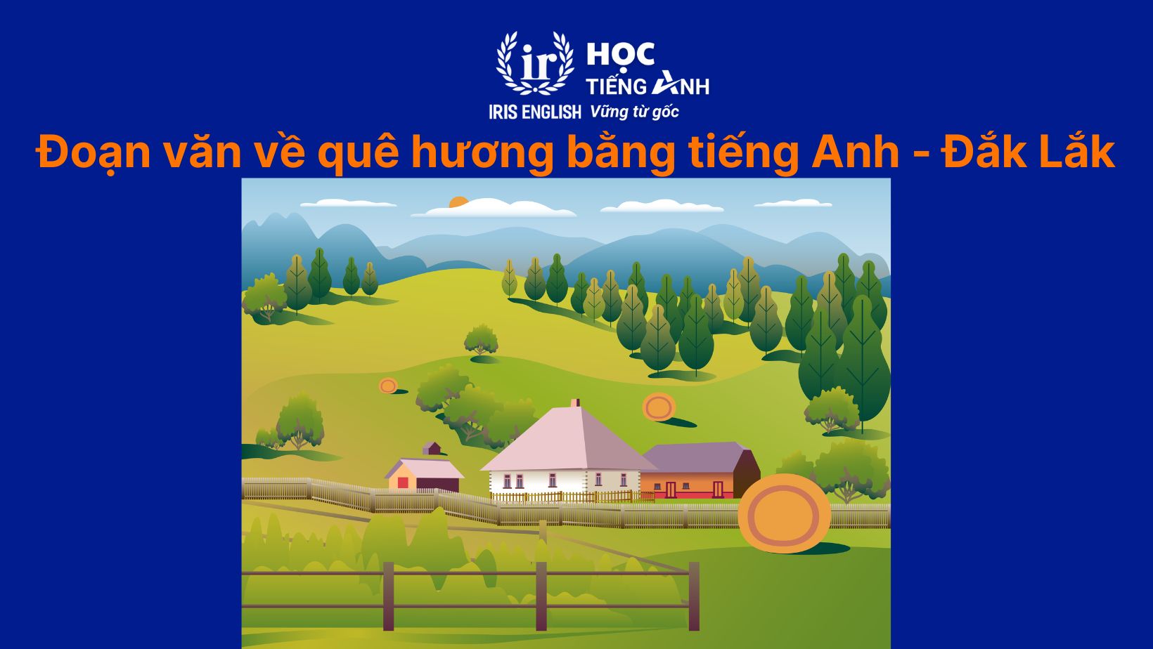 11+ đoạn văn viết về quê hương bằng tiếng Anh có dịch nghĩa 11 Đoạn văn viết về quê hương bằng tiếng Anh - Đắk Lắk