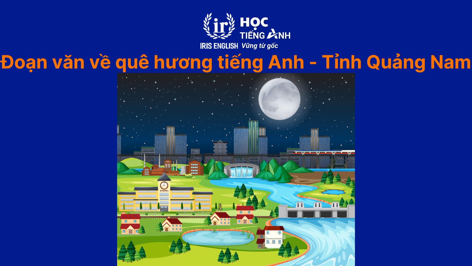 11+ đoạn văn viết về quê hương bằng tiếng Anh có dịch nghĩa 7 Đoạn văn viết về quê hương bằng tiếng Anh - Tỉnh Quảng Nam