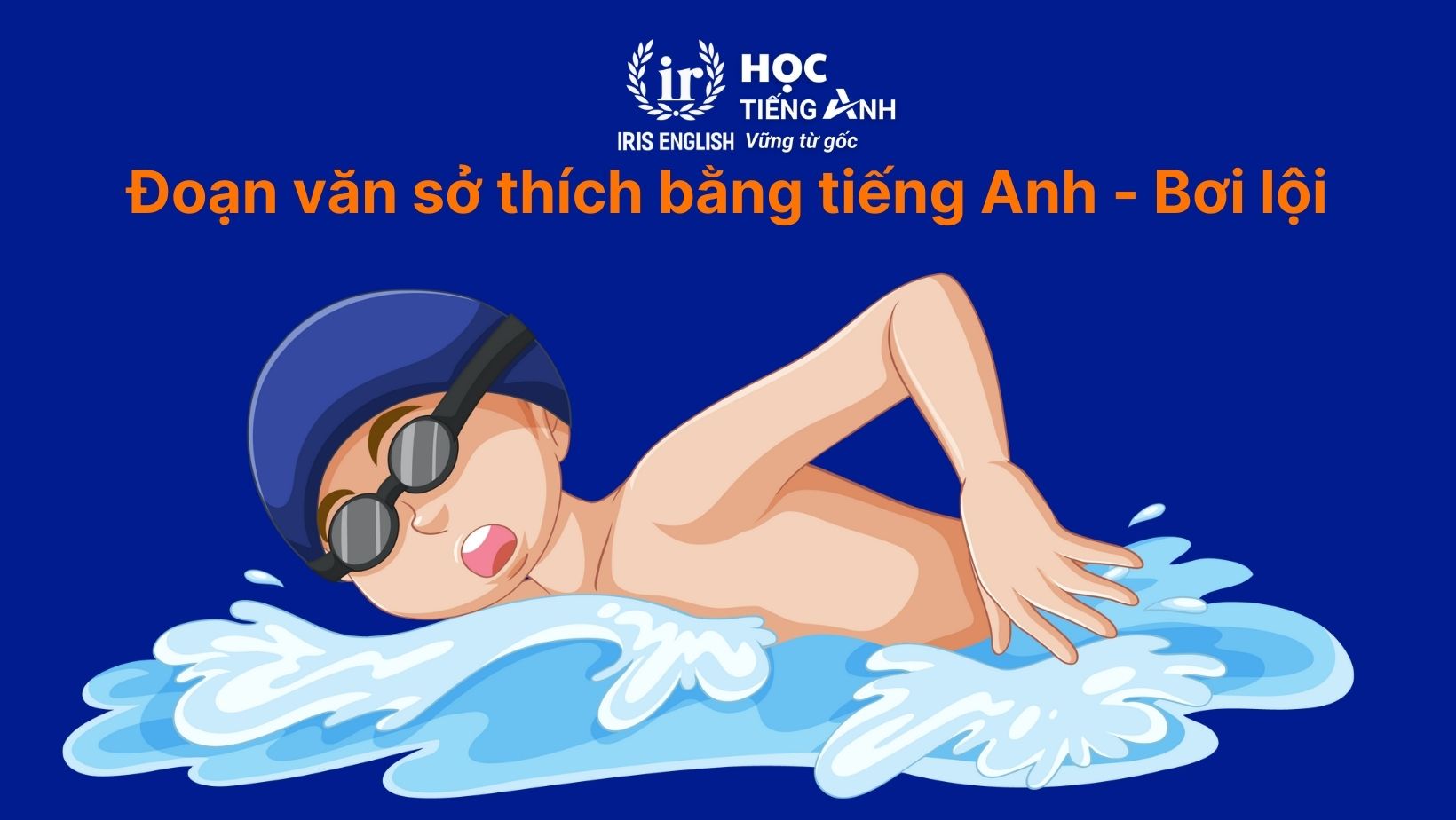Đoạn văn viết về sở thích bằng tiếng Anh - Bơi lội