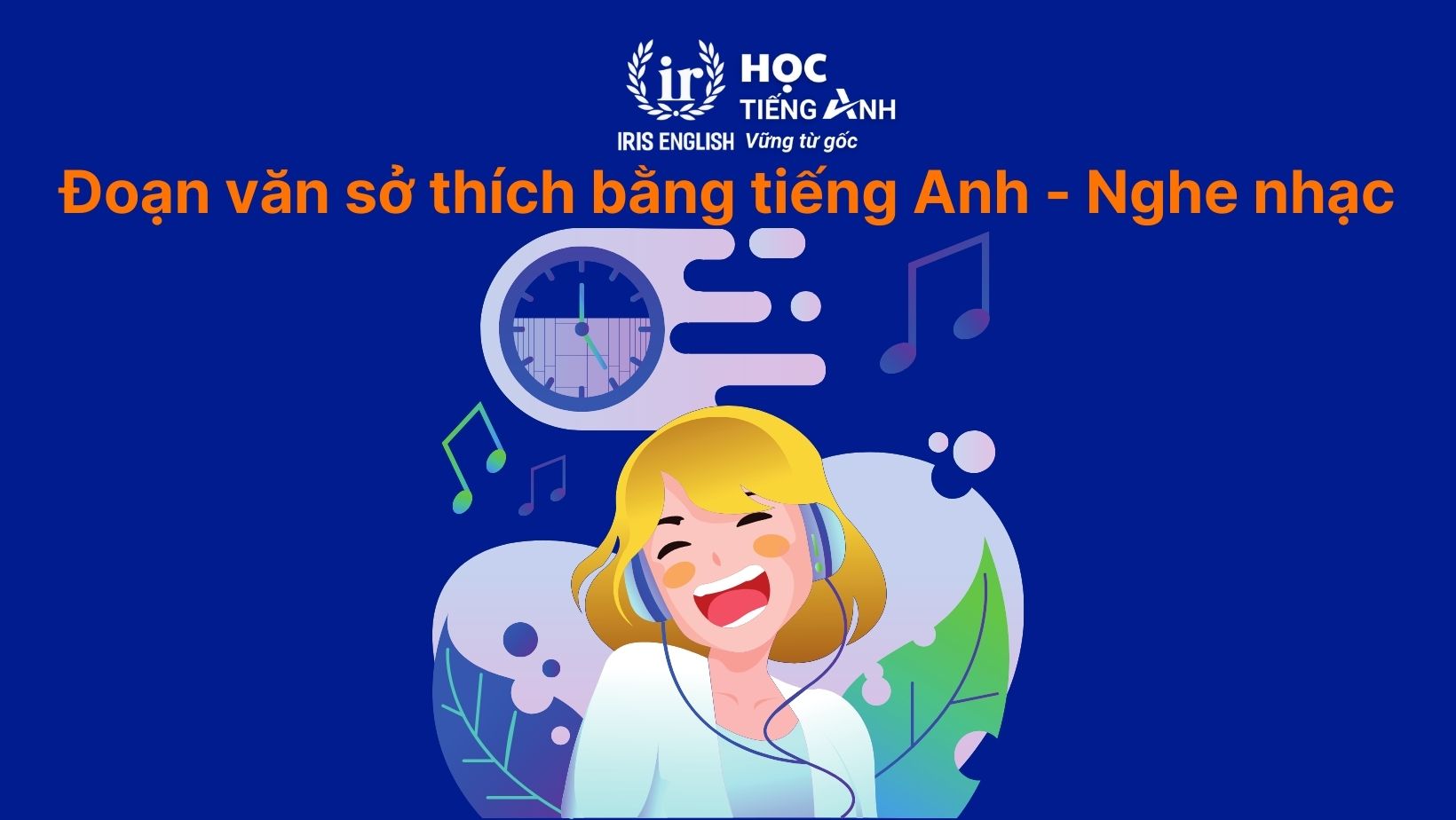 Đoạn văn viết về sở thích bằng tiếng Anh - Nghe nhạc